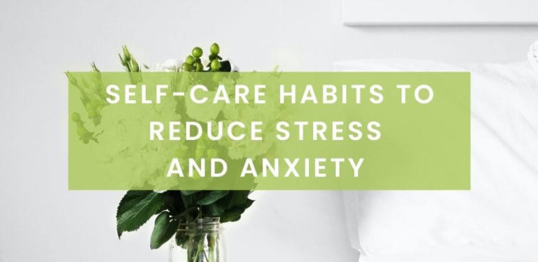 SELF-CARE HABITS TO REDUCE STRESS AND ANXIETY