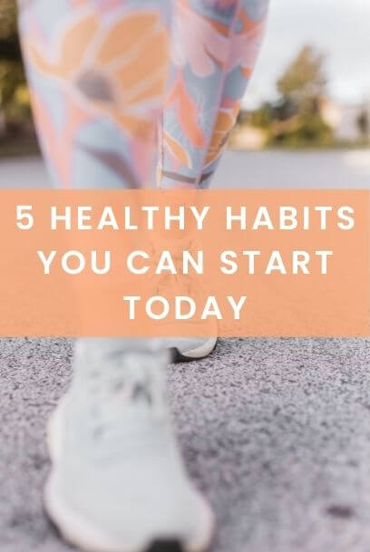 5 healthy habits you can start today